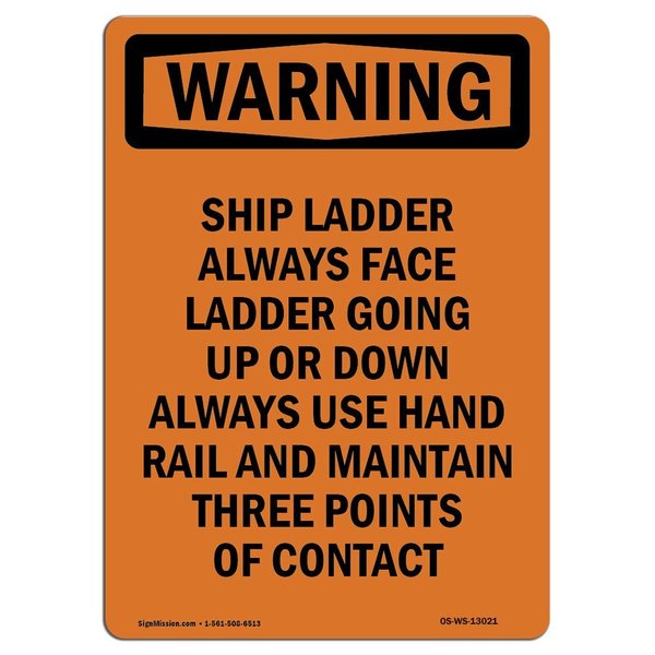 Signmission OSHA WARNING Sign, Caution Ship Ladder Always Face, 10in X 7in Aluminum, 7" W, 10" L, Portrait OS-WS-A-710-V-13021